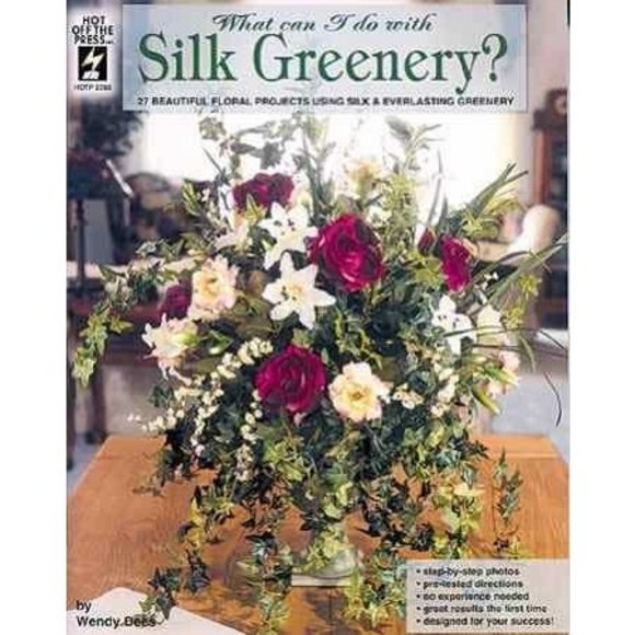 What Can I Do with Silk Greenery? [Unknown Binding] [Jan 01, 2002] - Picture 1 of 1